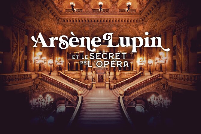 Admission ticket Arsène Lupine and the secret of the Opera - A mystery inside the Palais Garnier